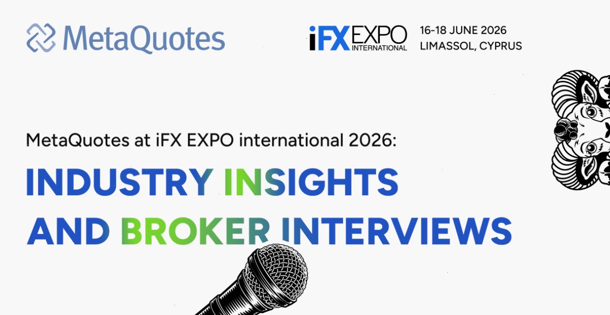 metatrader4官网_MT4下载_行情资讯与实用看盘工具入口：MetaQuotes 亮相 2026 年 iFX 国际博览会：经纪商访谈及活动要点（封面配图）